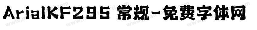 ArialKF295 常规字体转换
